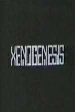 Watch Xenogenesis Nowvideo