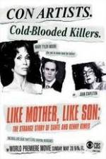 Watch Like Mother Like Son The Strange Story of Sante and Kenny Kimes Nowvideo