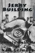 Watch Jerry Building: Unholy Relics of Nazi Germany Nowvideo