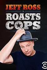 Watch Jeff Ross Roasts Cops Nowvideo