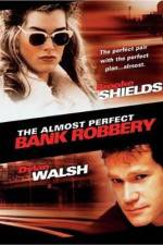 Watch The Almost Perfect Bank Robbery Nowvideo