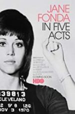 Watch Jane Fonda in Five Acts Nowvideo