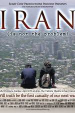 Watch Iran Is Not the Problem Nowvideo