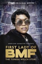 Watch First Lady of BMF: The Tonesa Welch Story Nowvideo