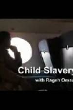 Watch Child Slavery with Rageh Omaar Nowvideo