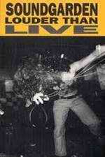 Watch Soundgarden: Louder Than Live Nowvideo
