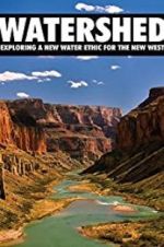 Watch Watershed: Exploring a New Water Ethic for the New West Nowvideo