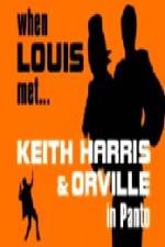Watch When Louis Met Keith Harris and Orville Nowvideo