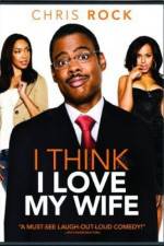 Watch I Think I Love My Wife Nowvideo