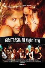 Watch Girltrash All Night Long Nowvideo