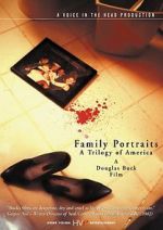 Watch Family Portraits: A Trilogy of America Nowvideo
