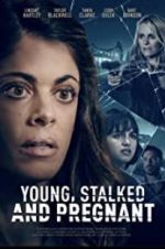 Watch Young, Stalked, and Pregnant Nowvideo