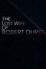 Watch The Lost Wife of Robert Durst Nowvideo