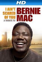 Watch I Ain\'t Scared of You: A Tribute to Bernie Mac Nowvideo