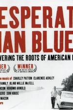 Watch Desperate Man Blues Nowvideo
