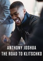 Watch Anthony Joshua: The Road to Klitschko Nowvideo