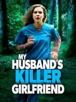 Watch My Husband\'s Killer Girlfriend Nowvideo