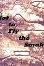 Watch As Not to Fly the Smoke Nowvideo