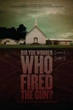 Watch Did You Wonder Who Fired the Gun? Nowvideo