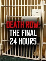 Watch Death Row: The Final 24 Hours (TV Short 2012) Nowvideo