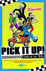 Watch Pick It Up! - Ska in the \'90s Nowvideo