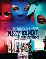 Watch Pussy Riot: The Movement Nowvideo