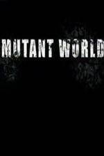 Watch Mutant World Nowvideo
