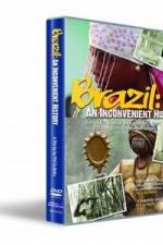 Watch Brazil: An Inconvenient History Nowvideo