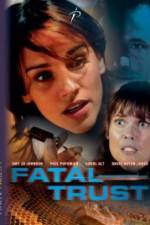 Watch Fatal Trust Nowvideo