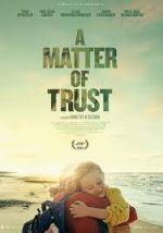 Watch A Matter of Trust Nowvideo