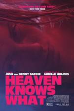 Watch Heaven Knows What Nowvideo