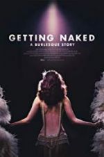 Watch Getting Naked: A Burlesque Story Nowvideo