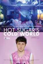 Watch Hot Sugar's Cold World Nowvideo