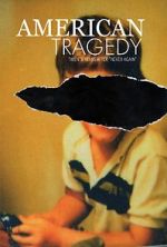 Watch American Tragedy Nowvideo