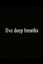 Watch Five Deep Breaths Nowvideo