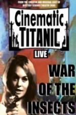 Watch Cinematic Titanic War Of The Insects Nowvideo