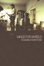Watch Wings for Wheels: The Making of \'Born to Run\' Nowvideo