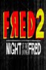 Watch Fred 2 Night of the Living Fred Nowvideo