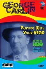 Watch George Carlin Playin' with Your Head Nowvideo