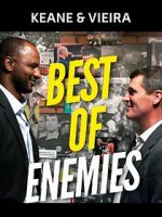 Watch Keane & Vieira: Best of Enemies Nowvideo