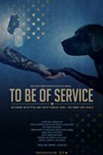Watch To Be of Service Nowvideo