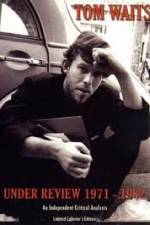 Watch Tom Waits - Under Review: 1971-1982 Nowvideo