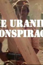 Watch Uranium Conspiracy Nowvideo