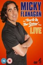 Watch Micky Flanagan: Back in the Game Live Nowvideo