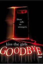 Watch Kiss the Girls Goodbye Nowvideo