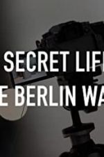 Watch The Secret Life of the Berlin Wall Nowvideo
