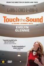 Watch Touch the Sound: A Sound Journey with Evelyn Glennie Nowvideo