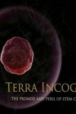 Watch Terra Incognita The Perils and Promise of Stem Cell Research Nowvideo