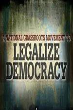 Watch Legalize Democracy Nowvideo