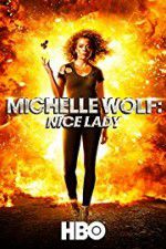 Watch Michelle Wolf: Nice Lady Nowvideo